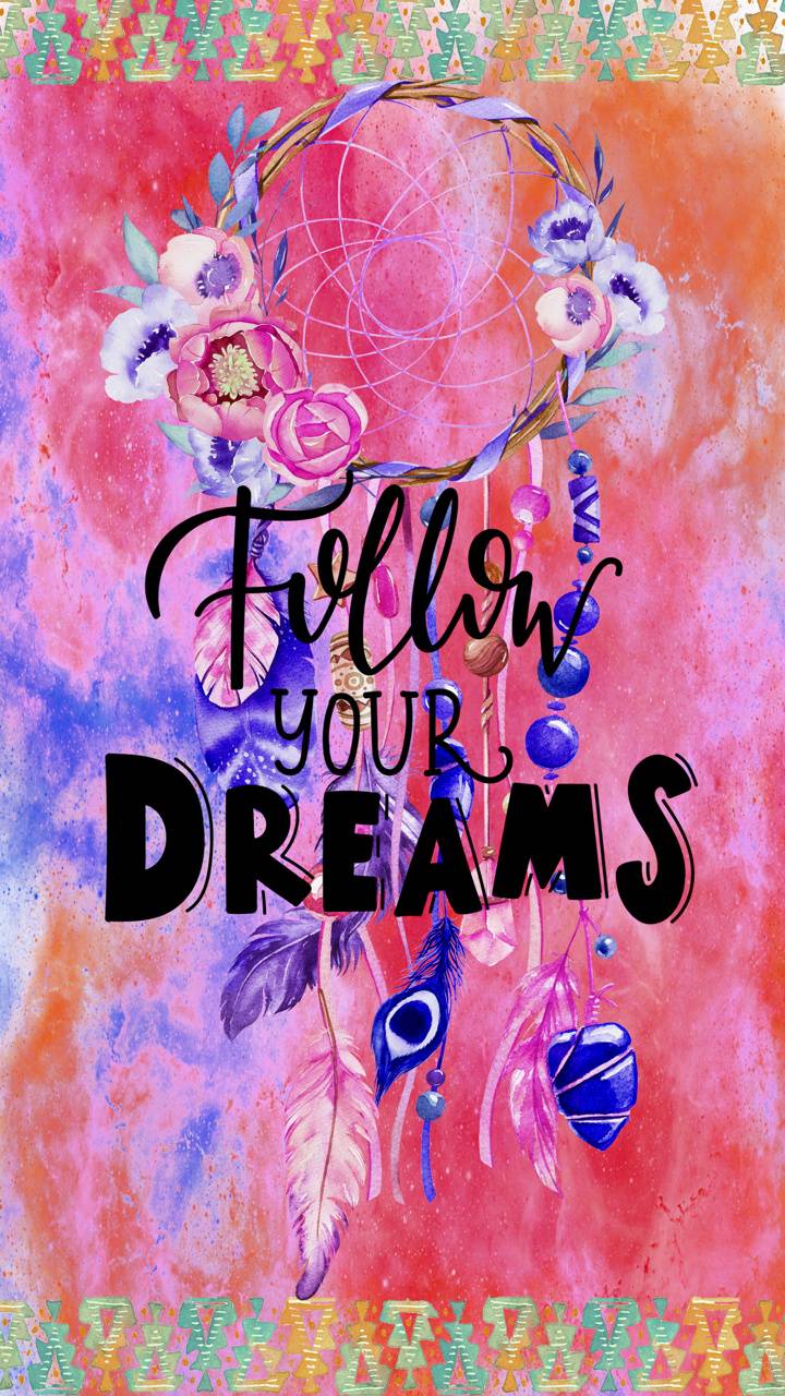 Follow Your Dreams wallpaper