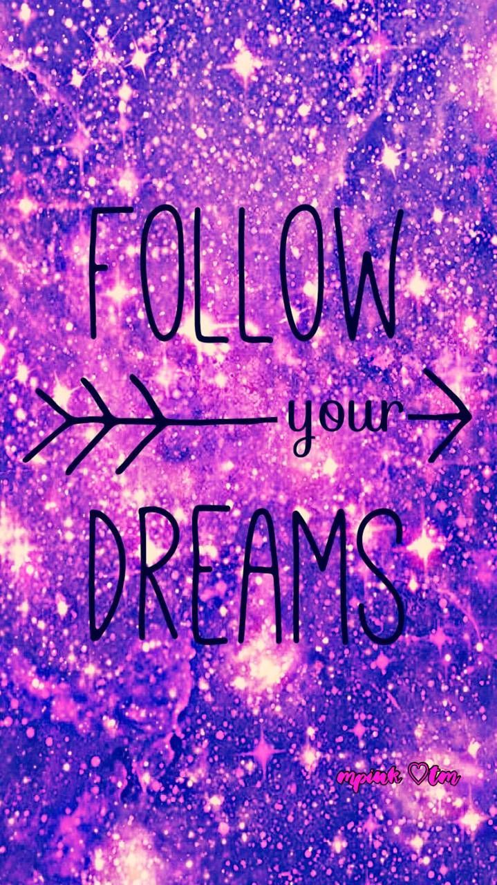 Follow Your Dreams Wallpapers Wallpaper Cave