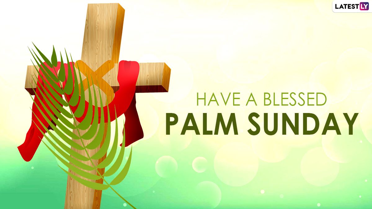 Happy Palm Sunday 2021 Greetings & Holy Week Quotes: WhatsApp Messages, HD Wallpaper, Wishes, Messages and SMS To Observe Passion Sunday