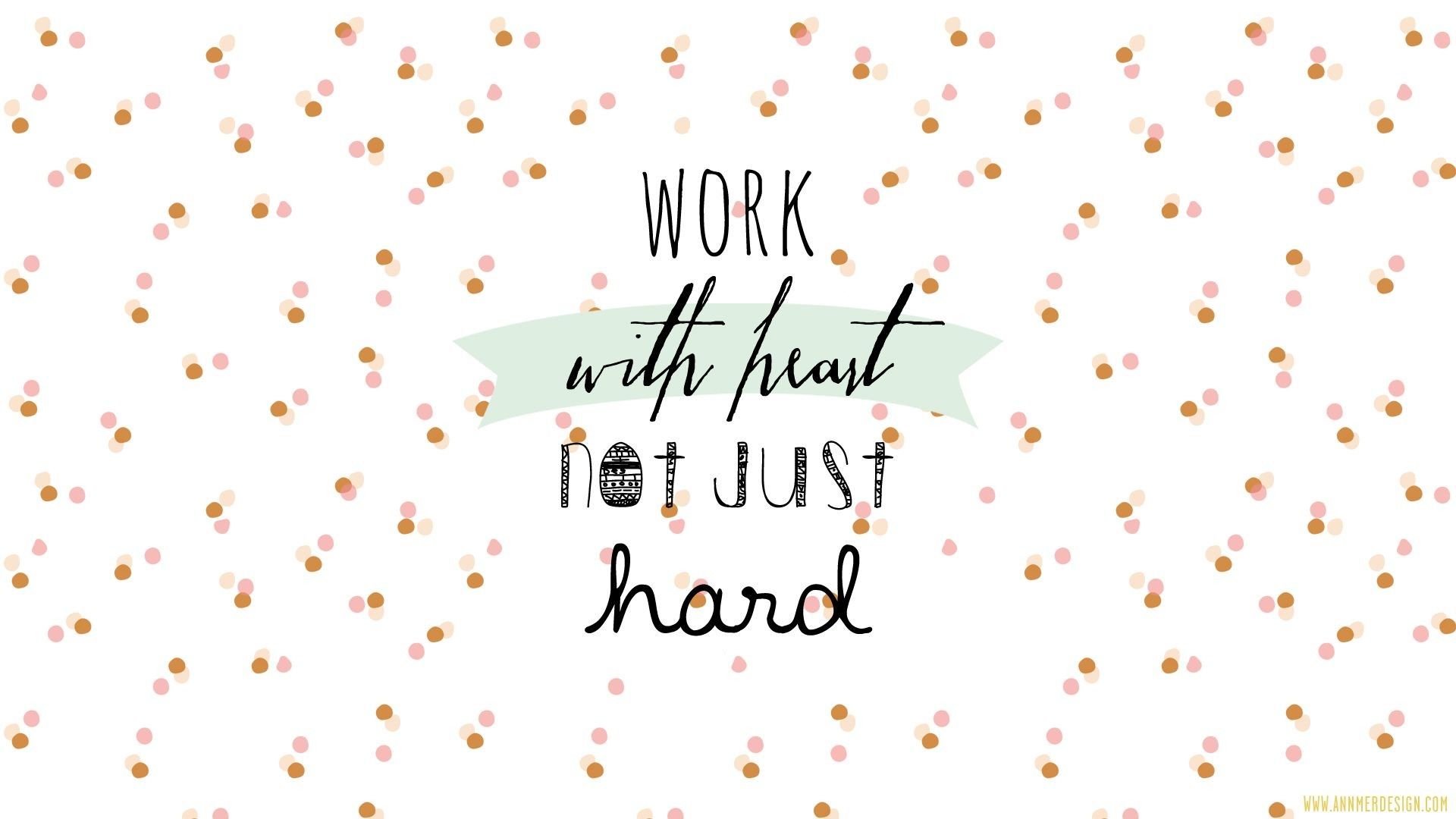 Motivational quotes for work desktop wallpaper Girly inspirational desktop wallpaper