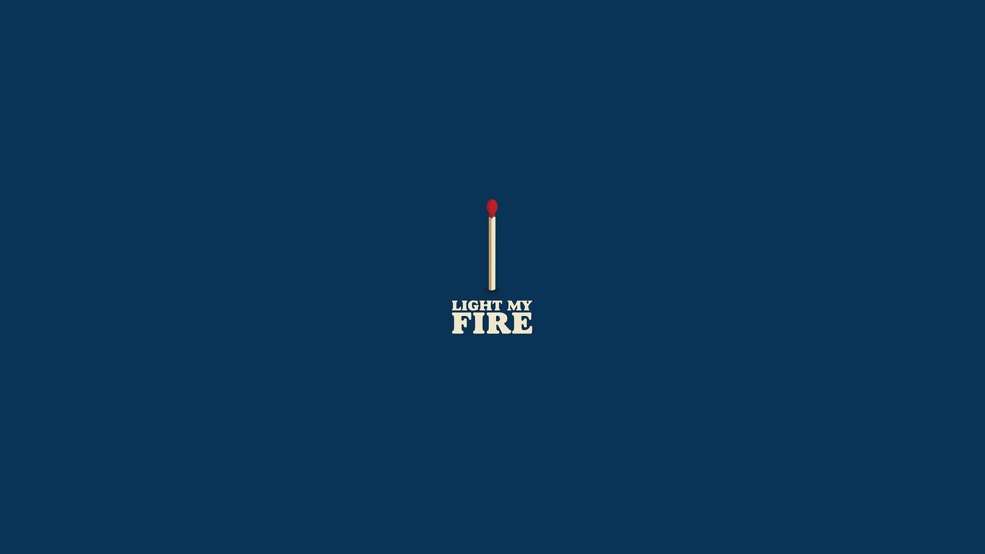 Blue background with text overlay, Light my Fire, minimalism • Wallpaper For You HD Wallpaper For Desktop & Mobile
