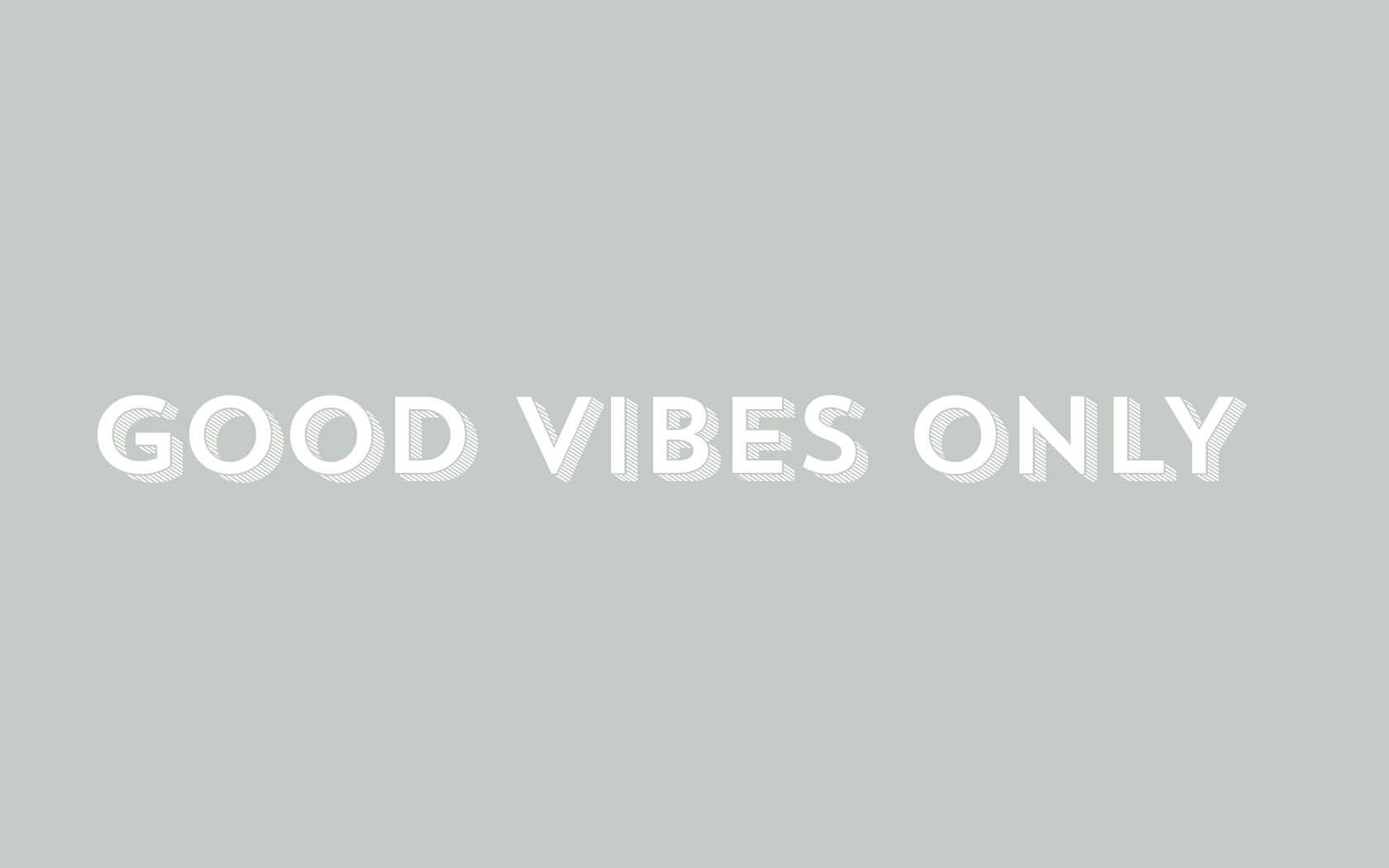 Minimal Grey white Good Vibes only desktop wallpaper background. Good vibes wallpaper, Good vibes only, Life quotes wallpaper