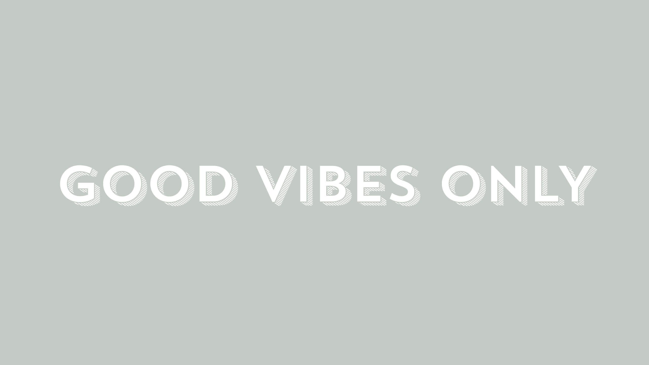 Positive Vibes Desktop Wallpaper