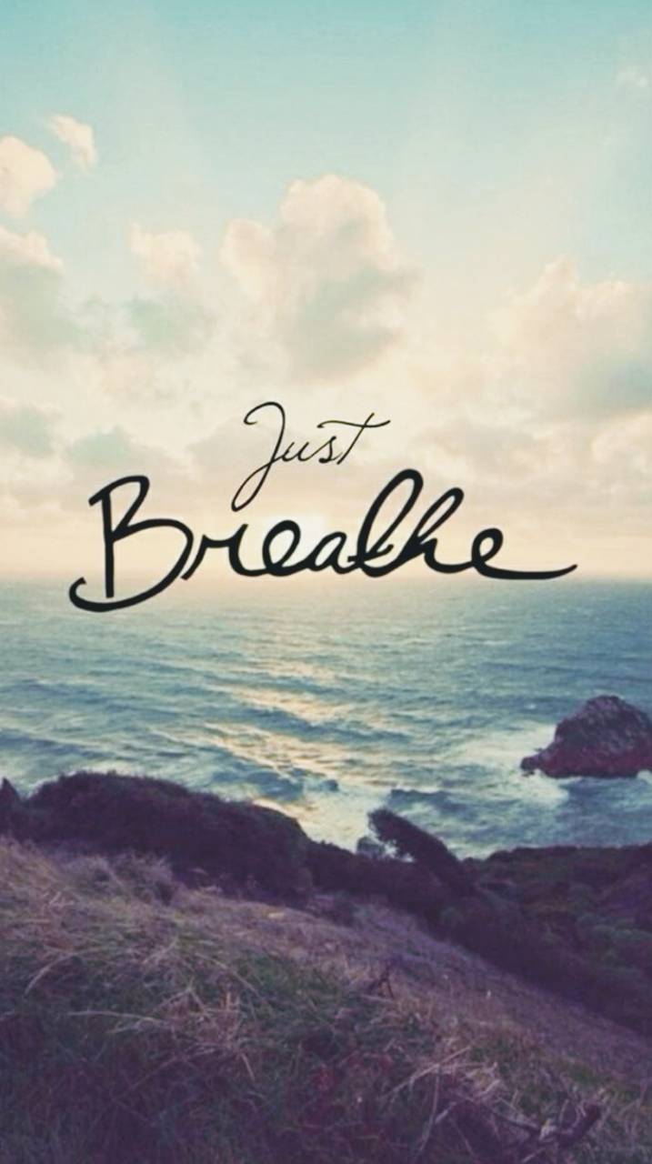 Just breathe wallpaper