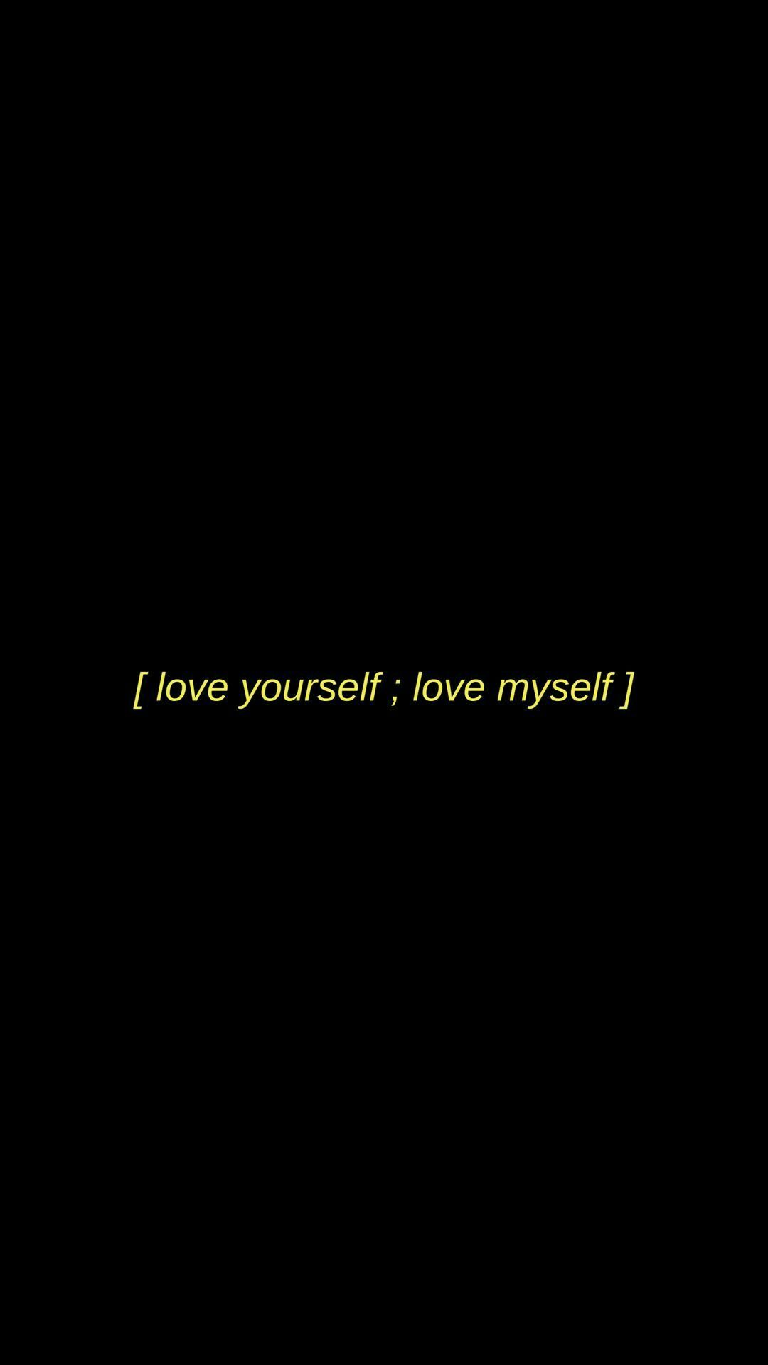 love yourself ; love myself. Wallpaper bts, Wallpaper iphone hitam, Latar belakang picsart