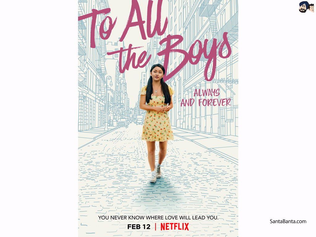 Netflix`s Rom Com Movie, `To All The Boys Always And Forever` (Release 2021)