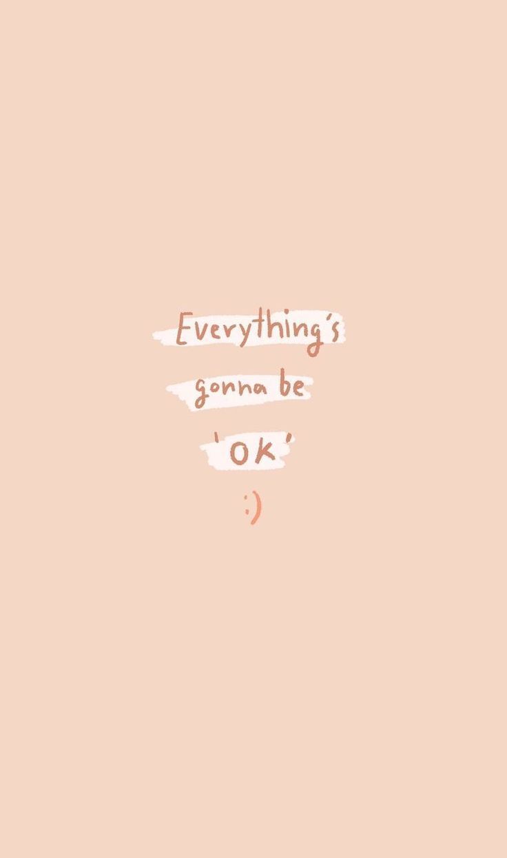 Everything Will Be Ok Wallpapers - Wallpaper Cave