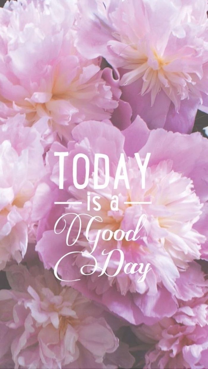 Today Is A Good Day, Inspirational Quote, Phone Wallpaper, Wallpaper For Spring HD Wallpaper