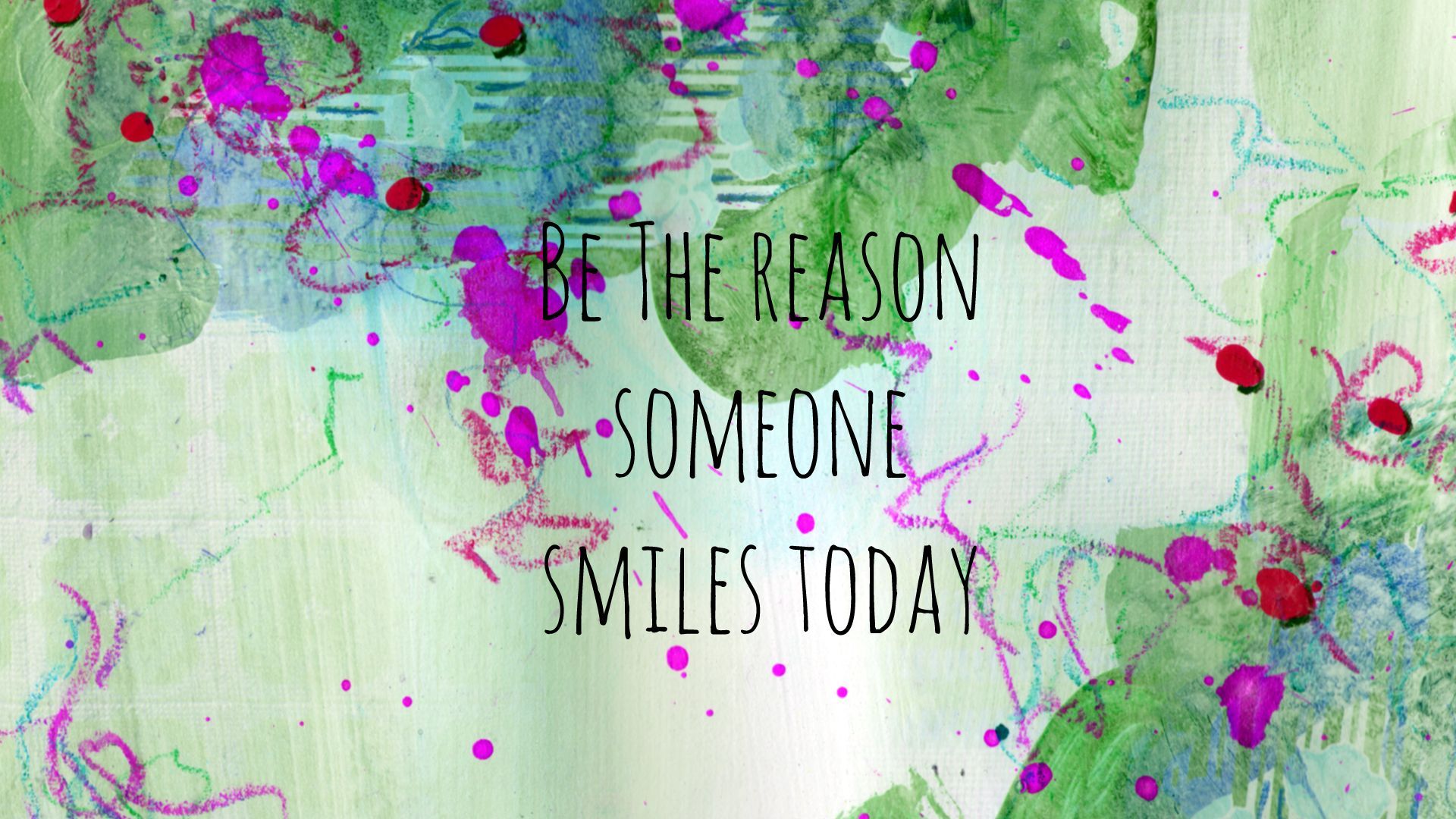 Be The Reason Someone Smiles Today Your Art. Quotes and notes, Inspirational words, Today