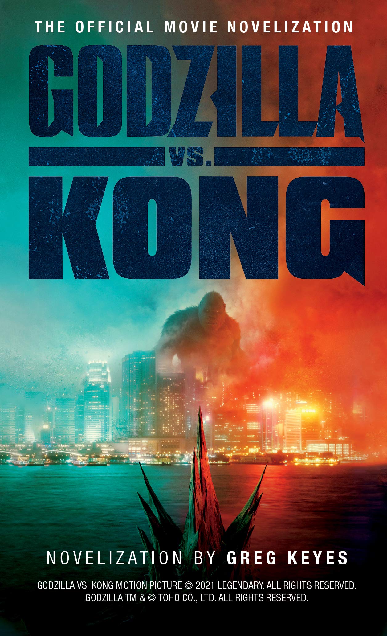 Godzilla vs. Kong: The Official Movie Novelization: Keyes, Greg: 9781789097351: Books