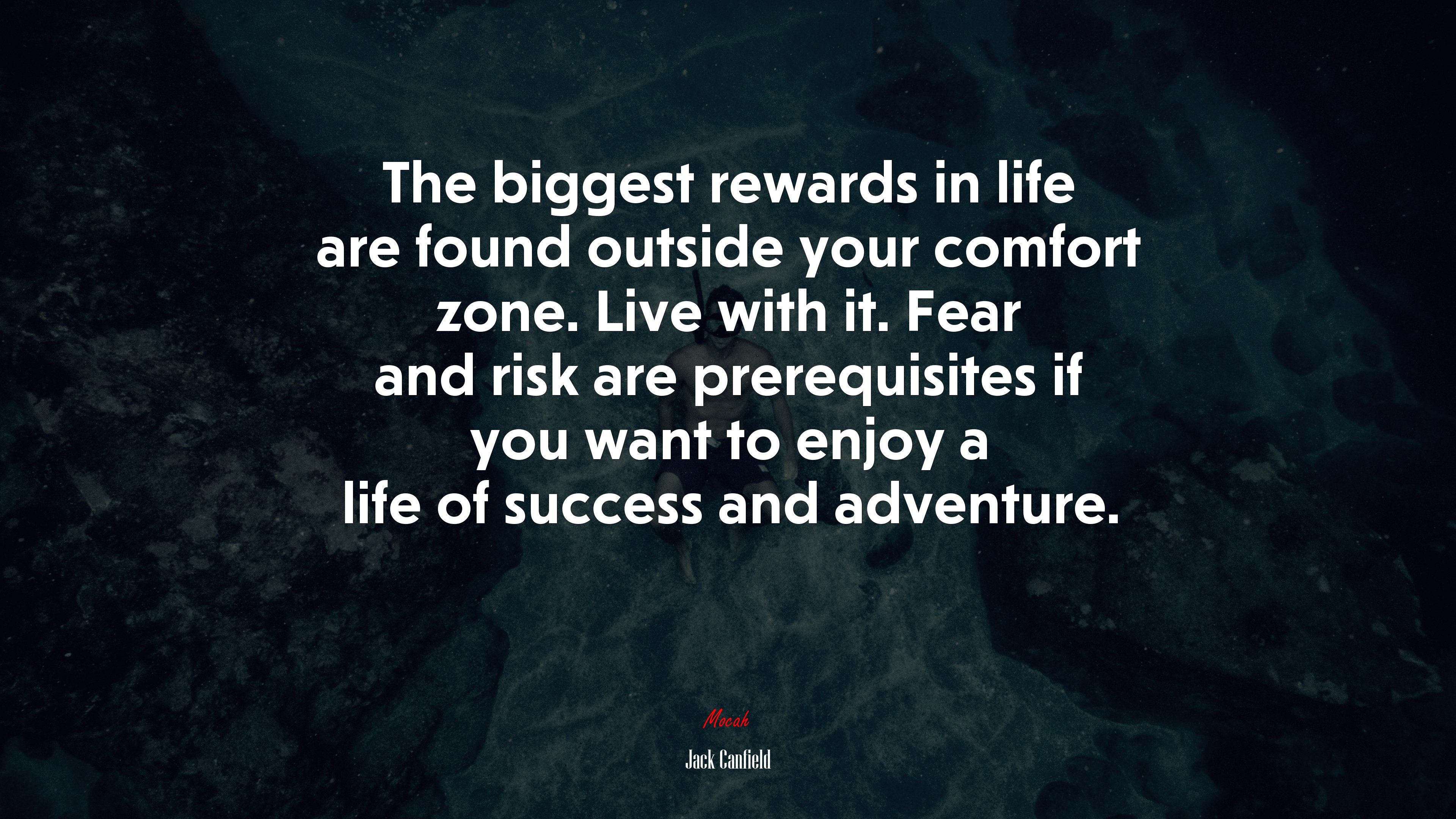 Most everything that you want is just outside your comfort zone. Jack Canfield quote, 4k wallpaper. Mocah HD Wallpaper