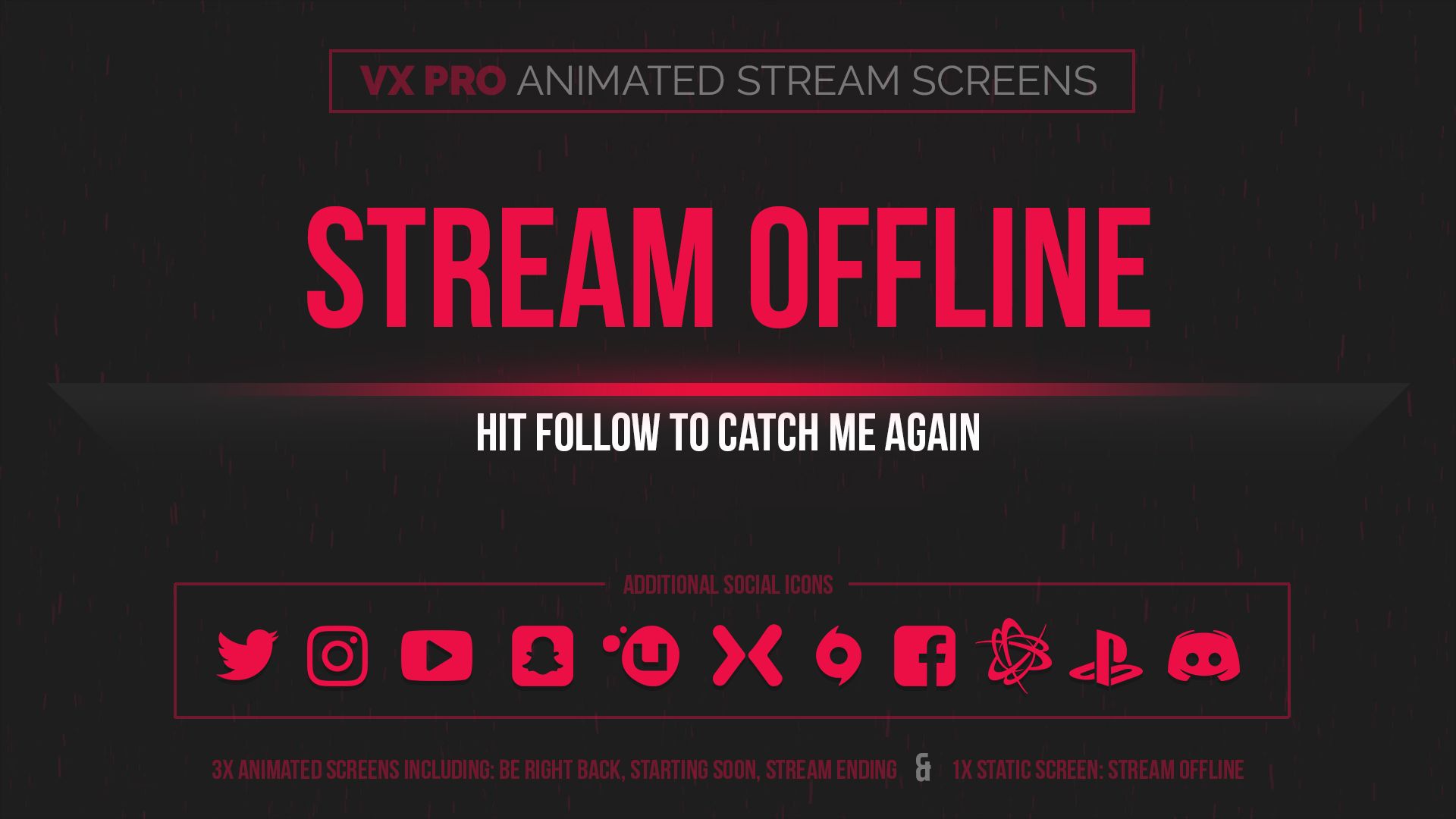 VX Pro Red Stream Screens & Streaming Soon