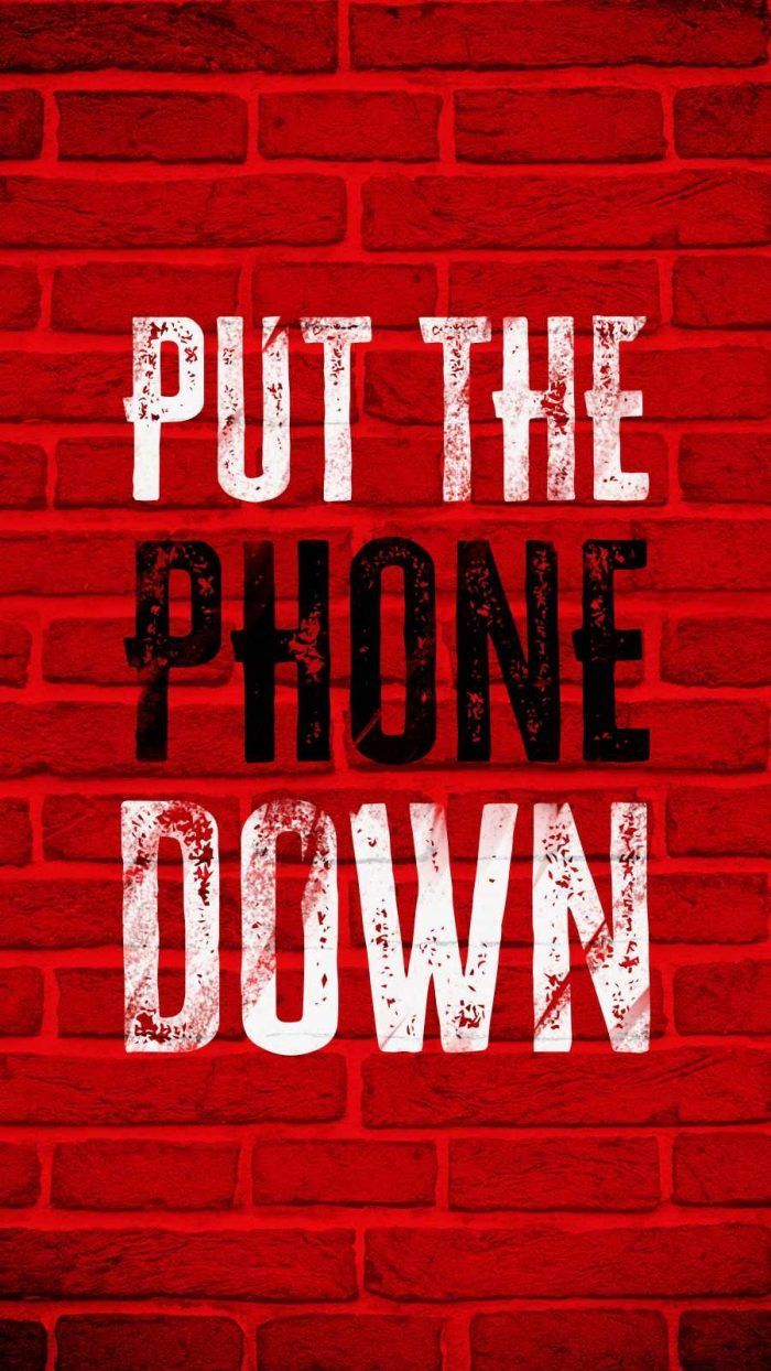 Put the Phone Down Wallpaper 4K of Wallpaper for Andriod