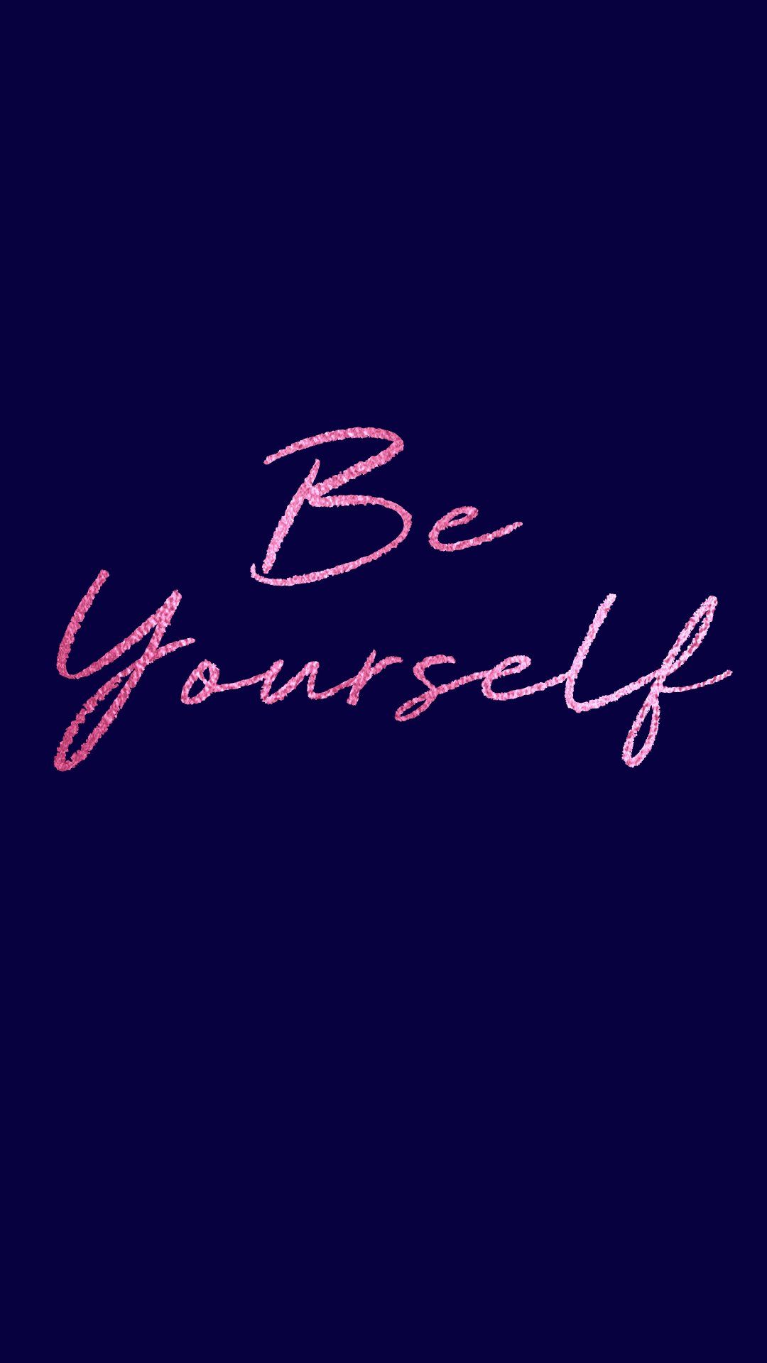 Be Yourself Wallpaper Free Be Yourself Background