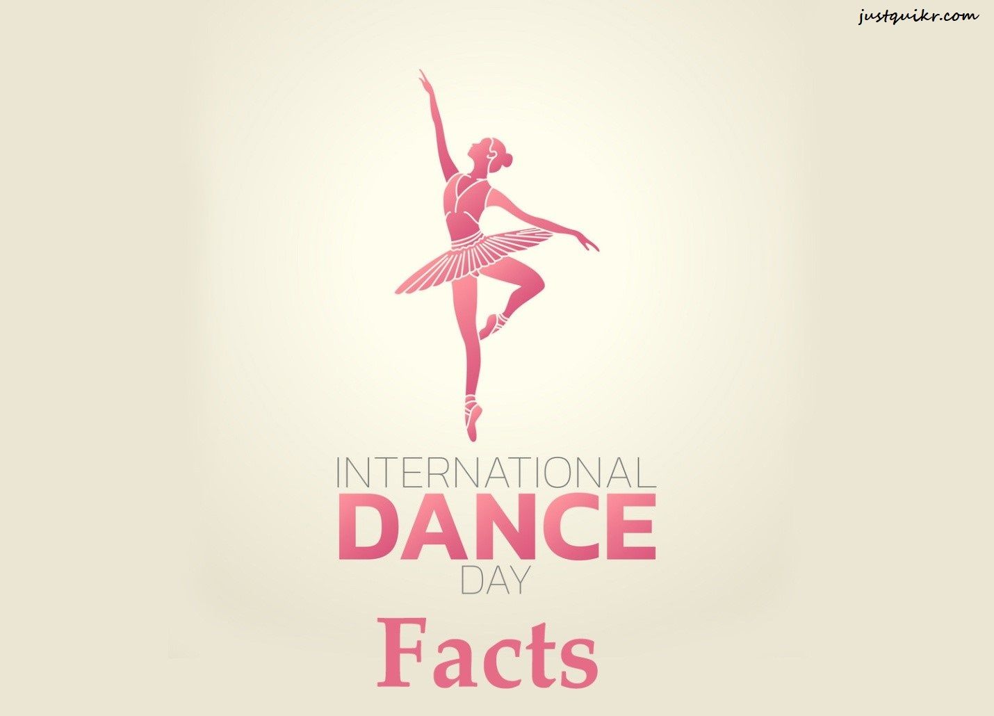 International Dance Day History and Facts. J u s t q u i k r. c o m