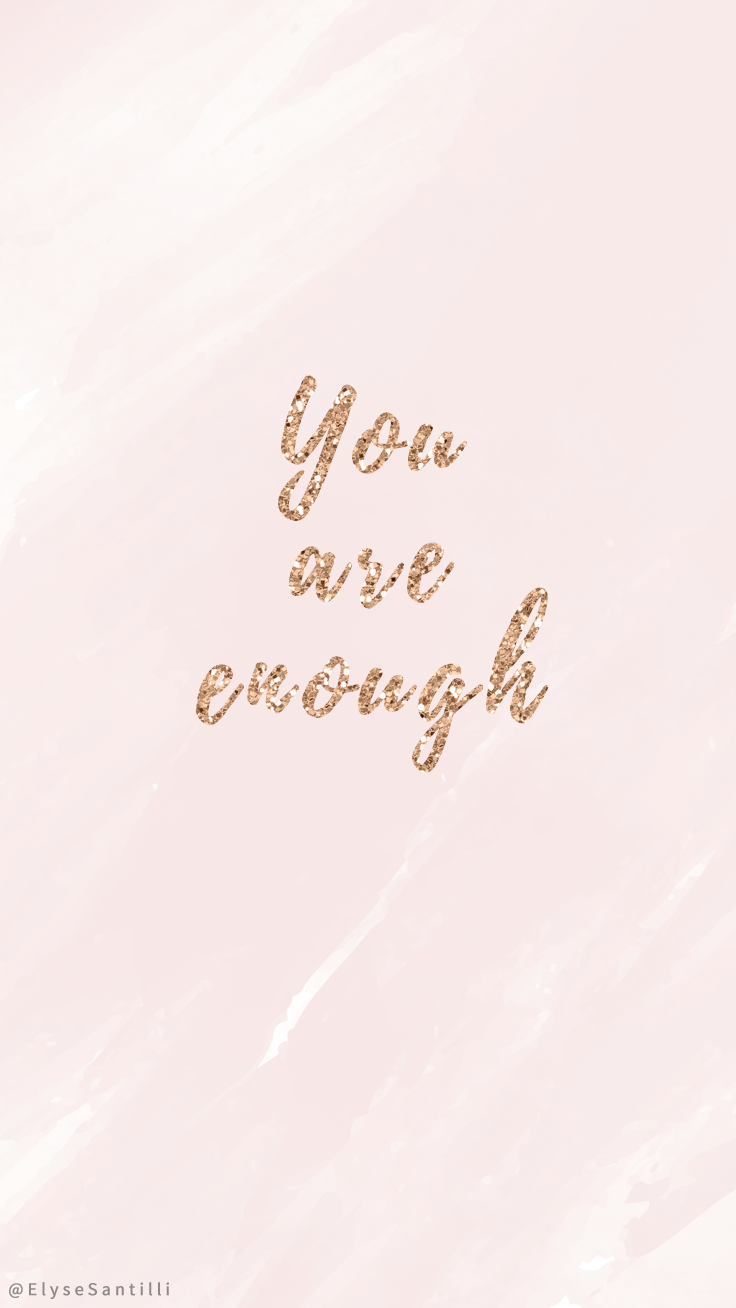 You Are Enough Wallpaper. You are beautiful, You are enough, Inspiration