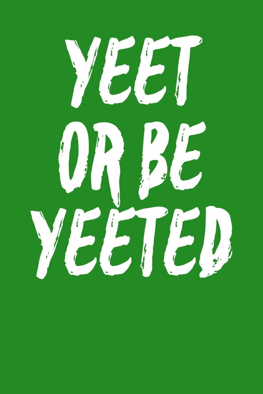 Yeet Or Be Yeeted: Blank Recipe Page Notebook 6”x9” 120 Pages: Cooper, Opal: 9781070478890: Books