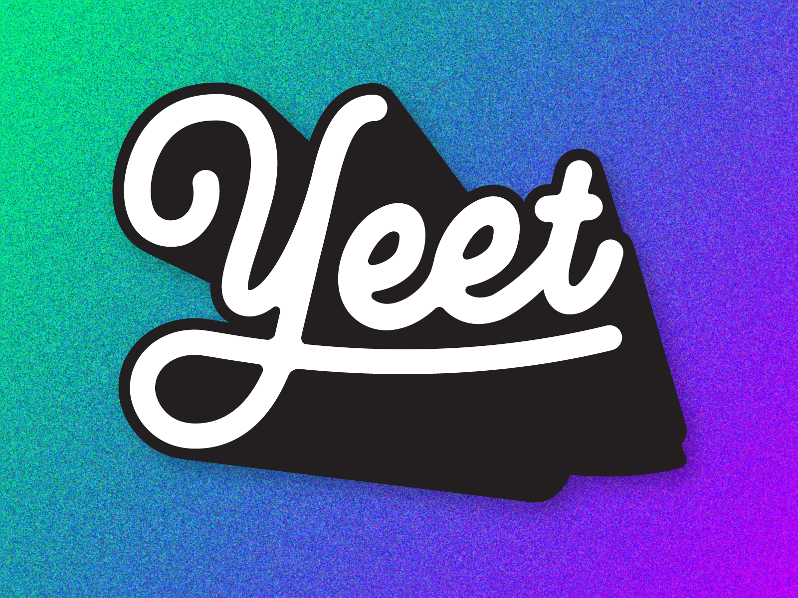 Yeet or Get Yeeted.