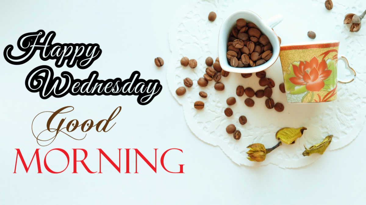 Good Morning Wednesday Quotes, Messages, Wishes, Greetings