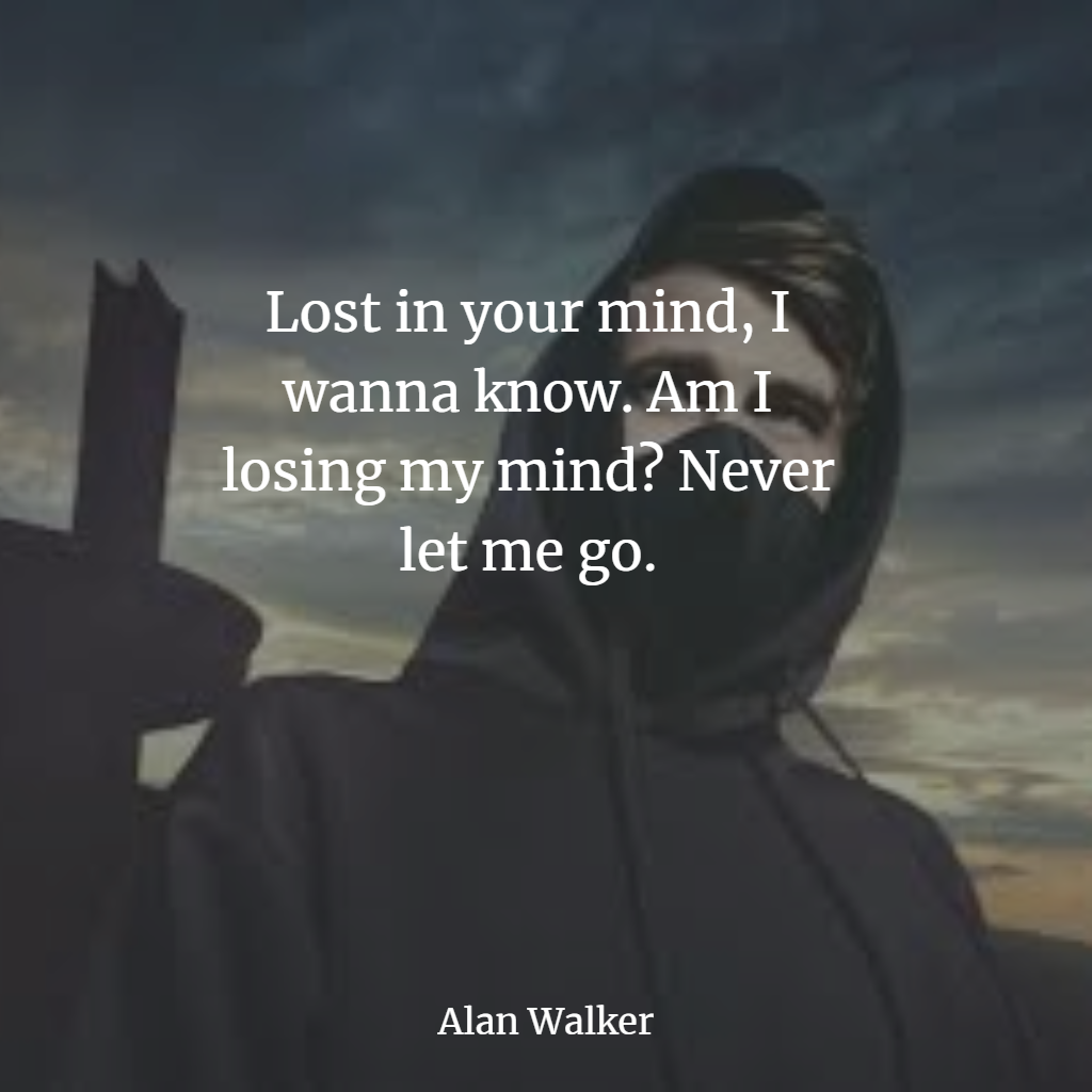 Top Alan Walker inspiring image Quotes And Best Saying And Lyrics. Inspiring Image Inspirational Quotes and Sayings
