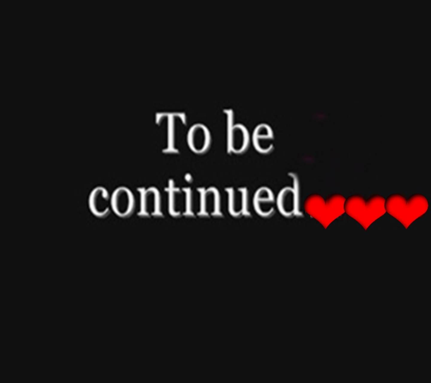 To Be Continued wallpaper