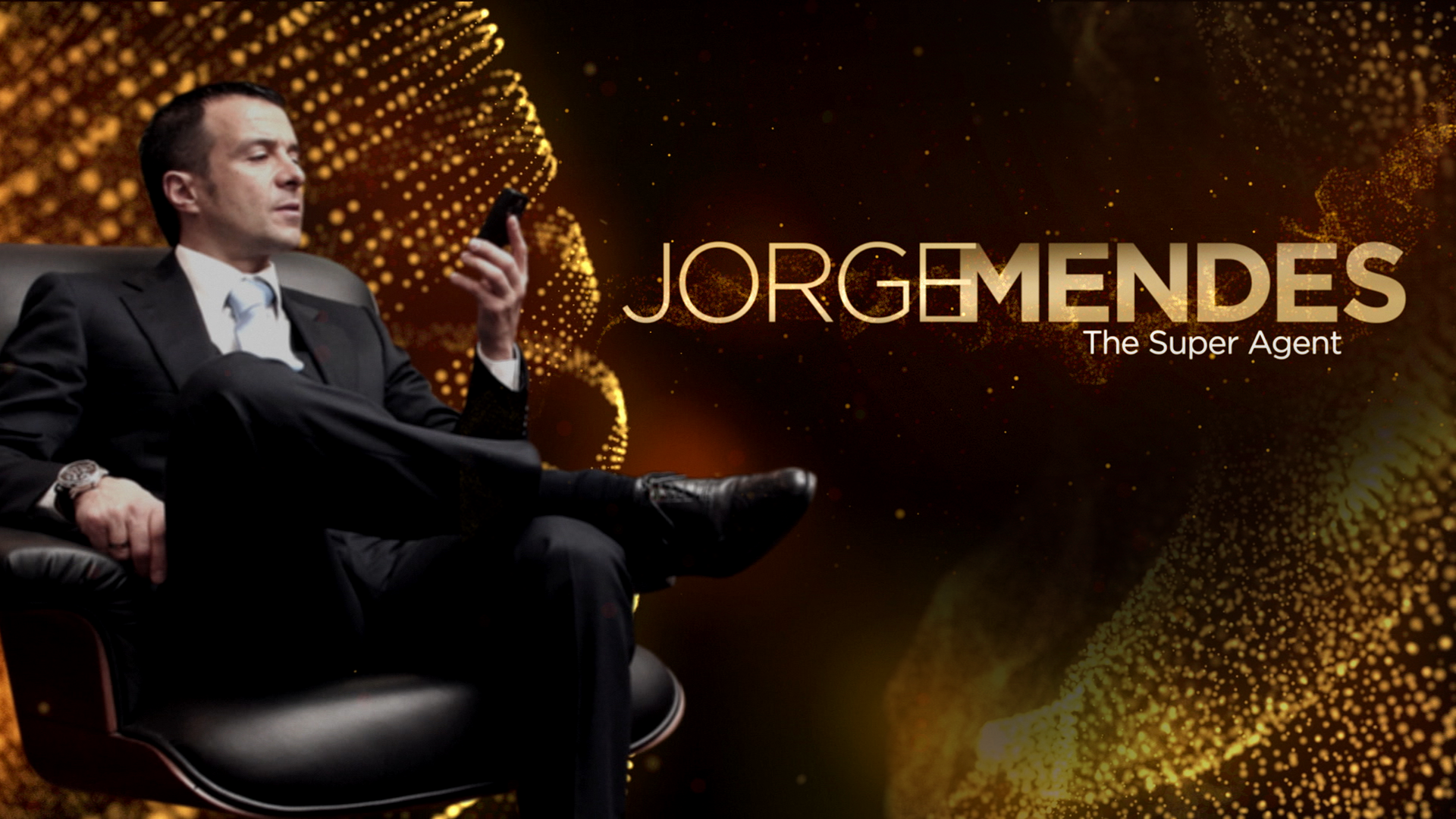 Watch Jorge Mendes Super Agent