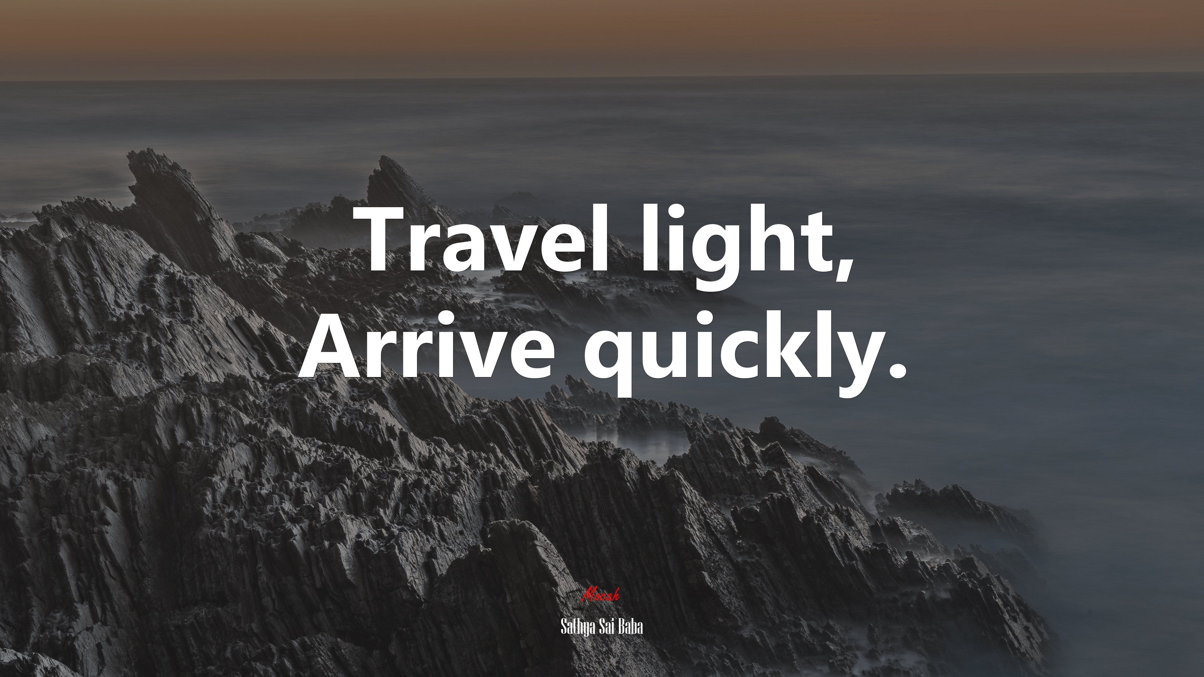 Travel light, Arrive quickly. Sathya Sai Baba quote, 4k wallpaper. Mocah HD Wallpaper