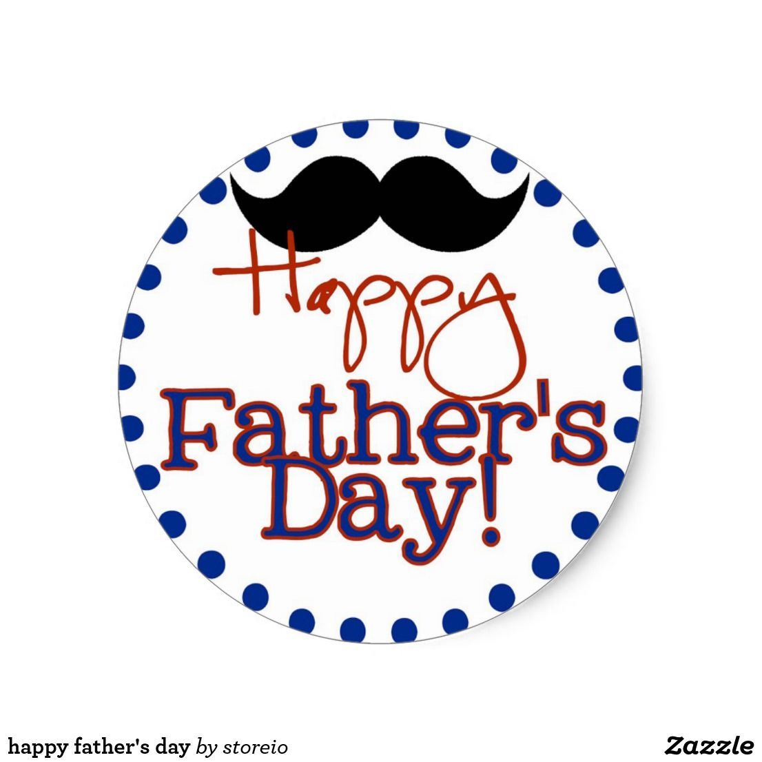 happy father's day classic round sticker. Zazzle.com. Happy fathers day, Happy father, Fathers day