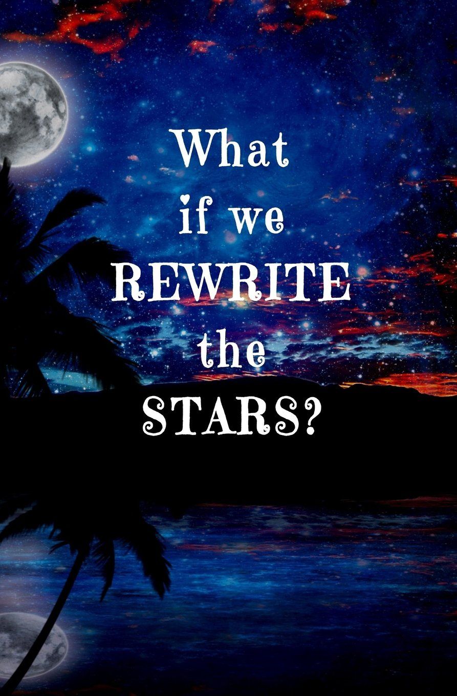 What if we rewrite the stars. What if you could Rewrite the s смотреть онлайн.