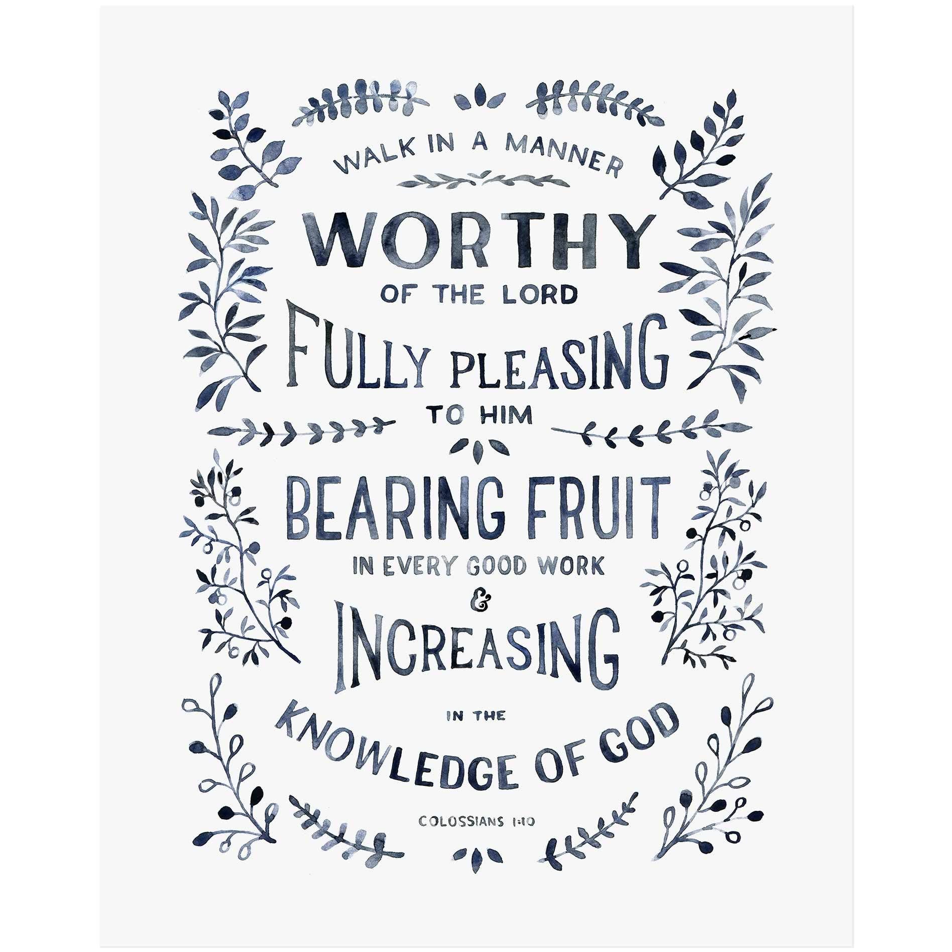 Walk Worthy 1:10. Christian living quotes, Worthy quotes, Colossians