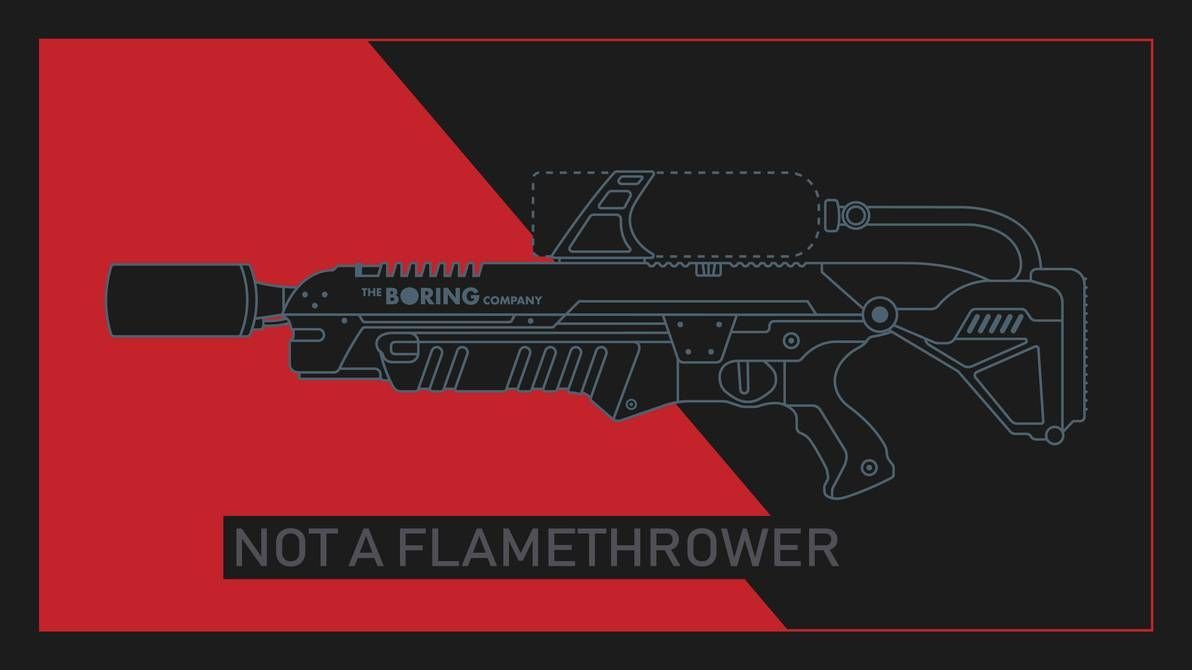 The Boring company Not a flamethrower. Wallpaper, Flamethrower