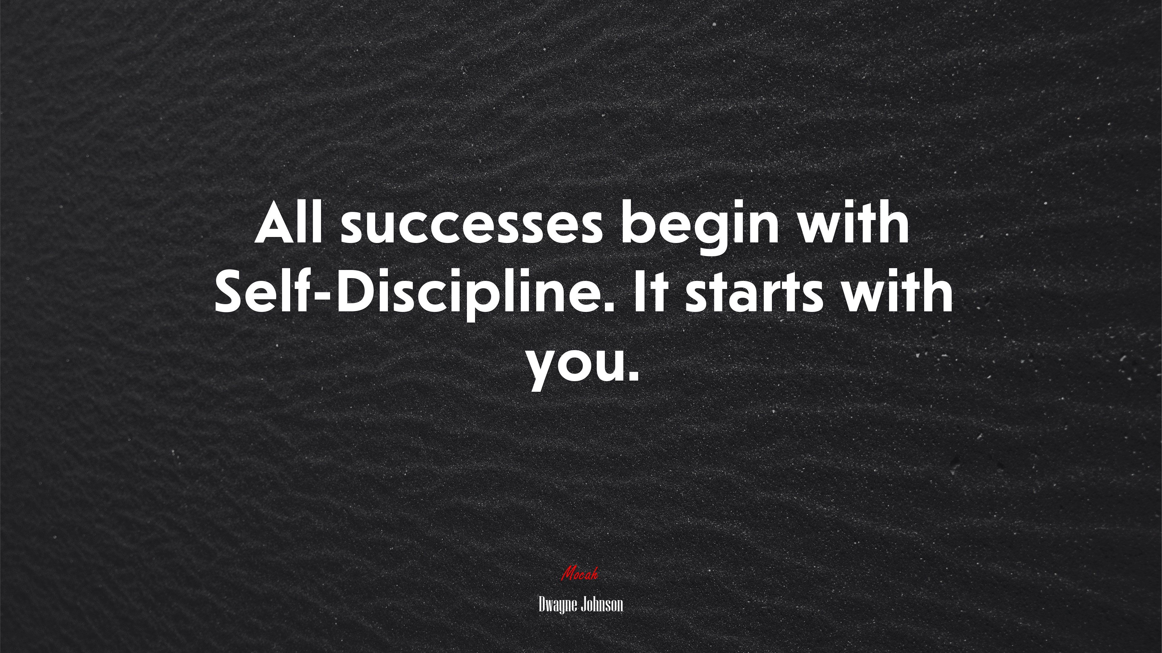 All Successes Begin With Self Discipline. It Starts With You. Dwayne Johnson Quote, 4k Wallpaper. Mocah HD Wallpaper