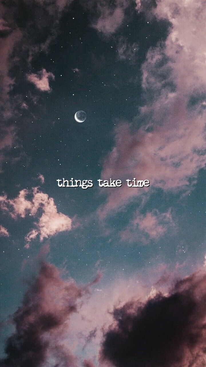 Motivation Quote for life. things take time #quote #motivation. Wallpaper quotes, Mood quotes, Cute quotes