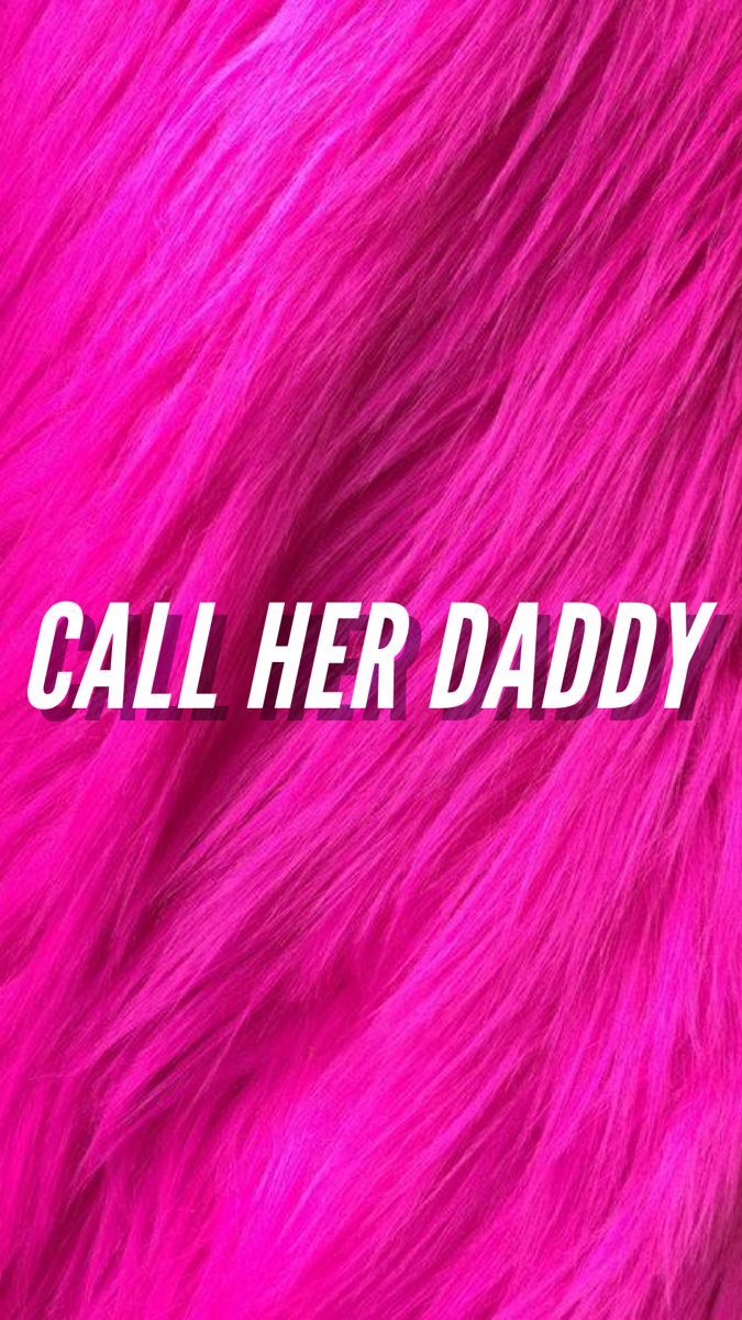 Call her daddy wallpaper. Pink tumblr aesthetic, Daddy aesthetic, Call her