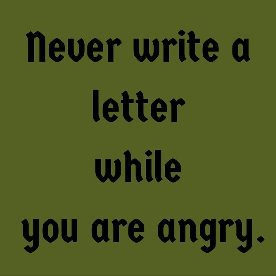 Never write a letter while you are angry. #‎QuotesYouLove ‪#‎QuoteOfTheDay‬ ‪#‎FeelingAngry‬ ‪#‎Angry‬ ‪#‎Anger‬ ‪#‎QuotesOnFeel. Anger quotes, Lettering, Quotes‬