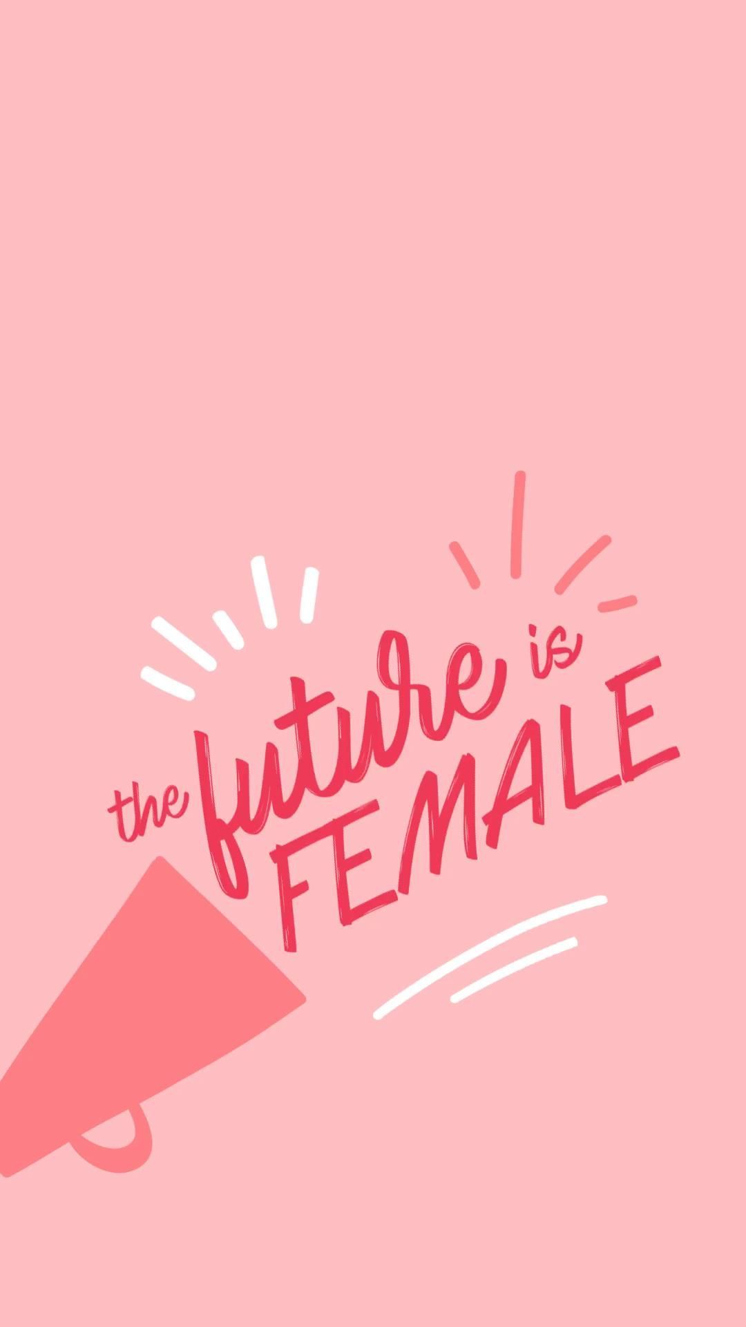 Future is female. Feminist quotes, Women empowerment, Pink wallpaper iphone