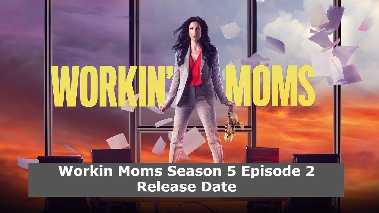 Workin' Moms Season 5 Episode 2: Release Date, Spoilers and Recap