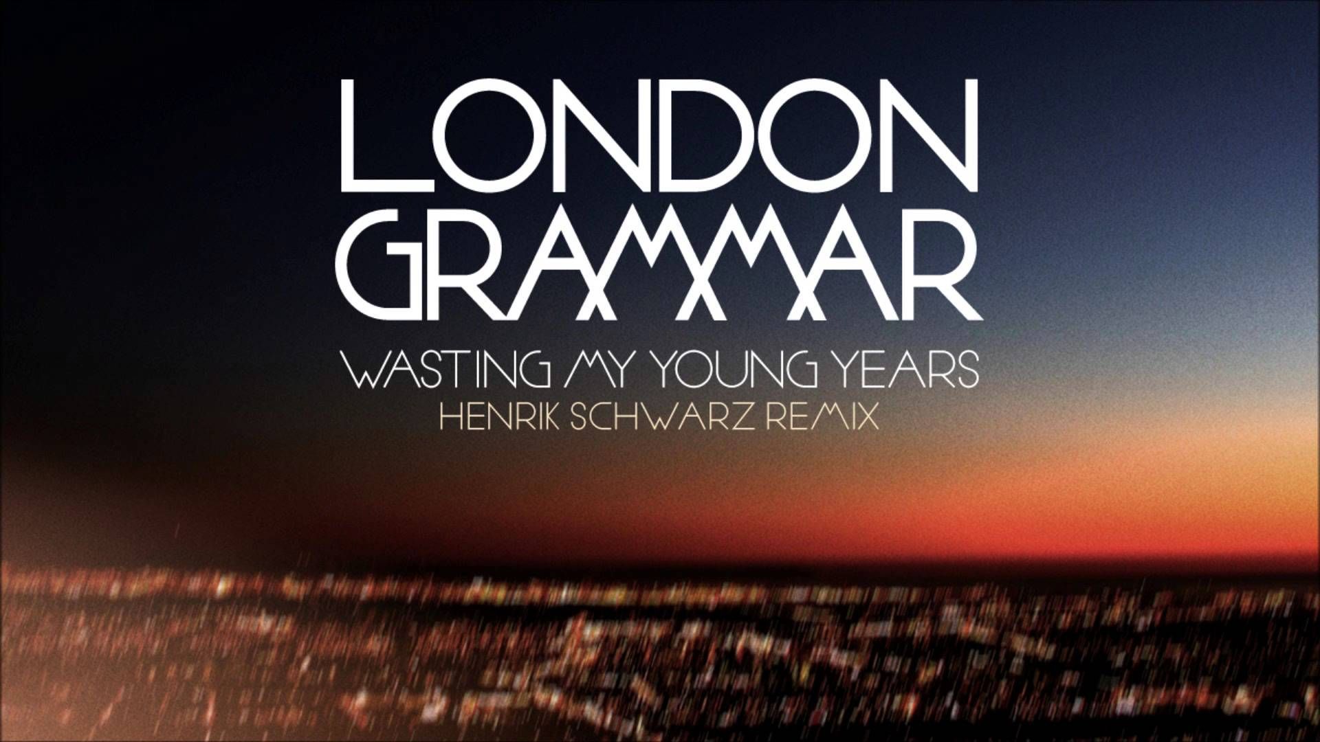 London_Grammar My Young Years (Henrik Schwarz Remix). London grammar, London, Remix