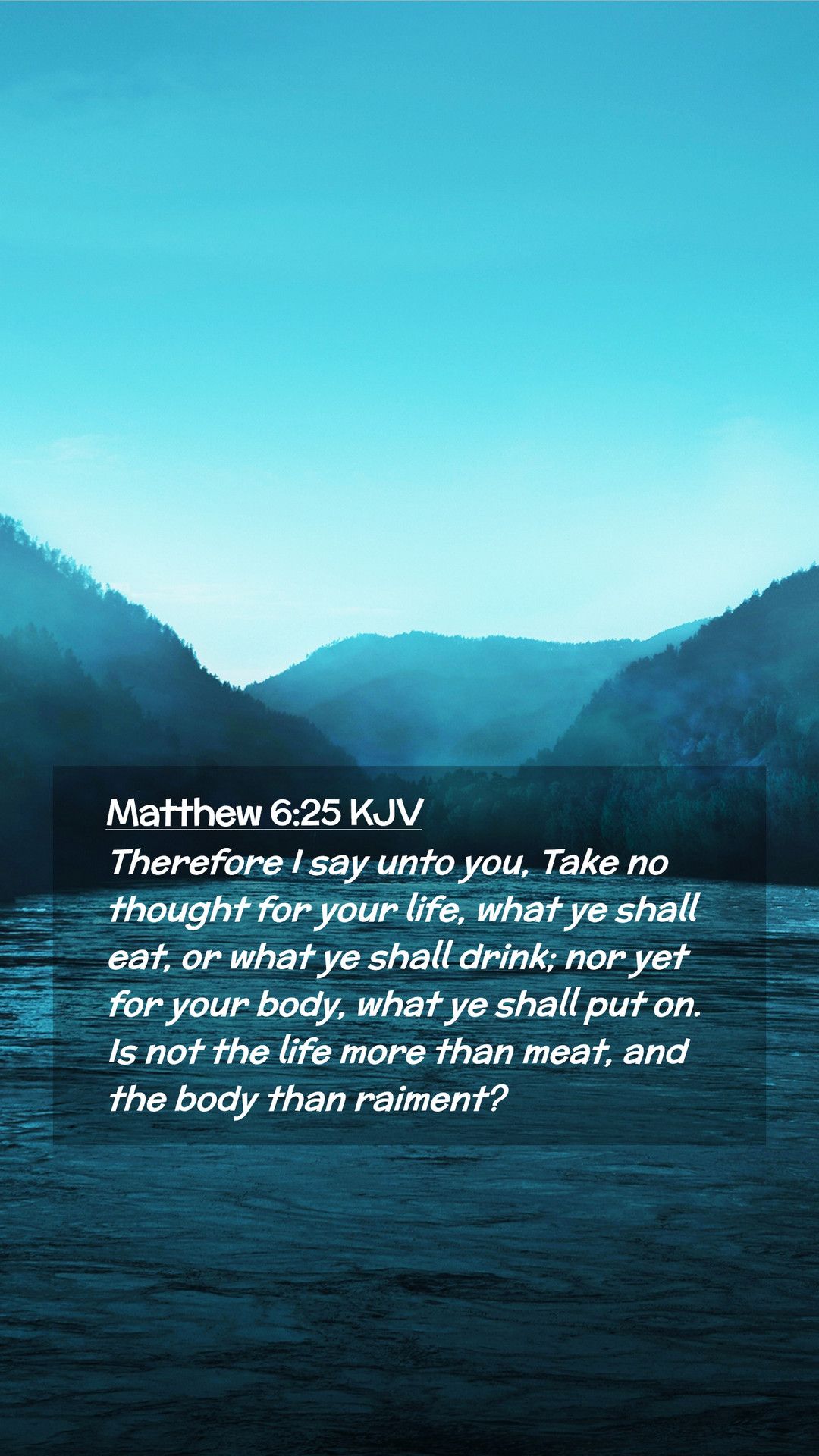 Matthew 6:25 KJV Mobile Phone Wallpaper I say unto you, Take no thought for