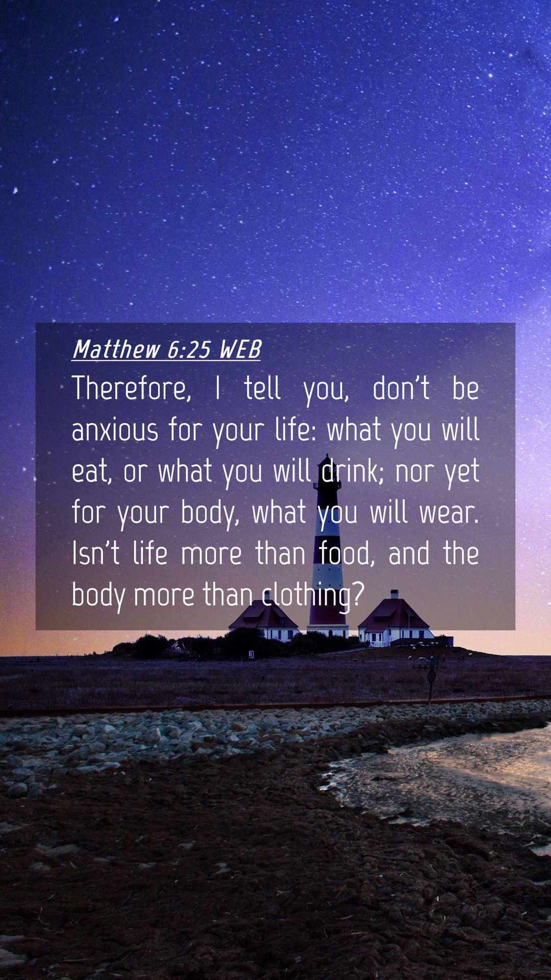 Matthew 6:25 WEB Mobile Phone Wallpaper, I tell you, don't be anxious for your