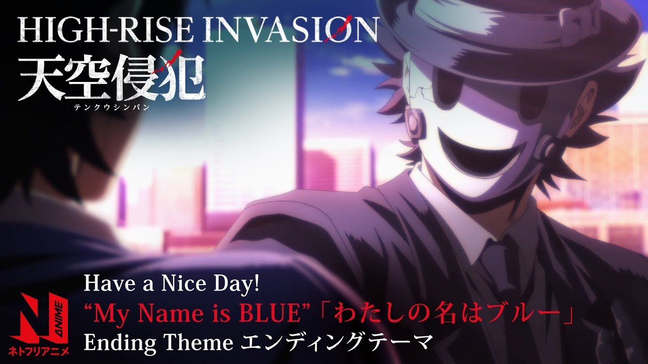 High Rise Invasion ED (Clean). My Name Is BLUE A Nice Day!