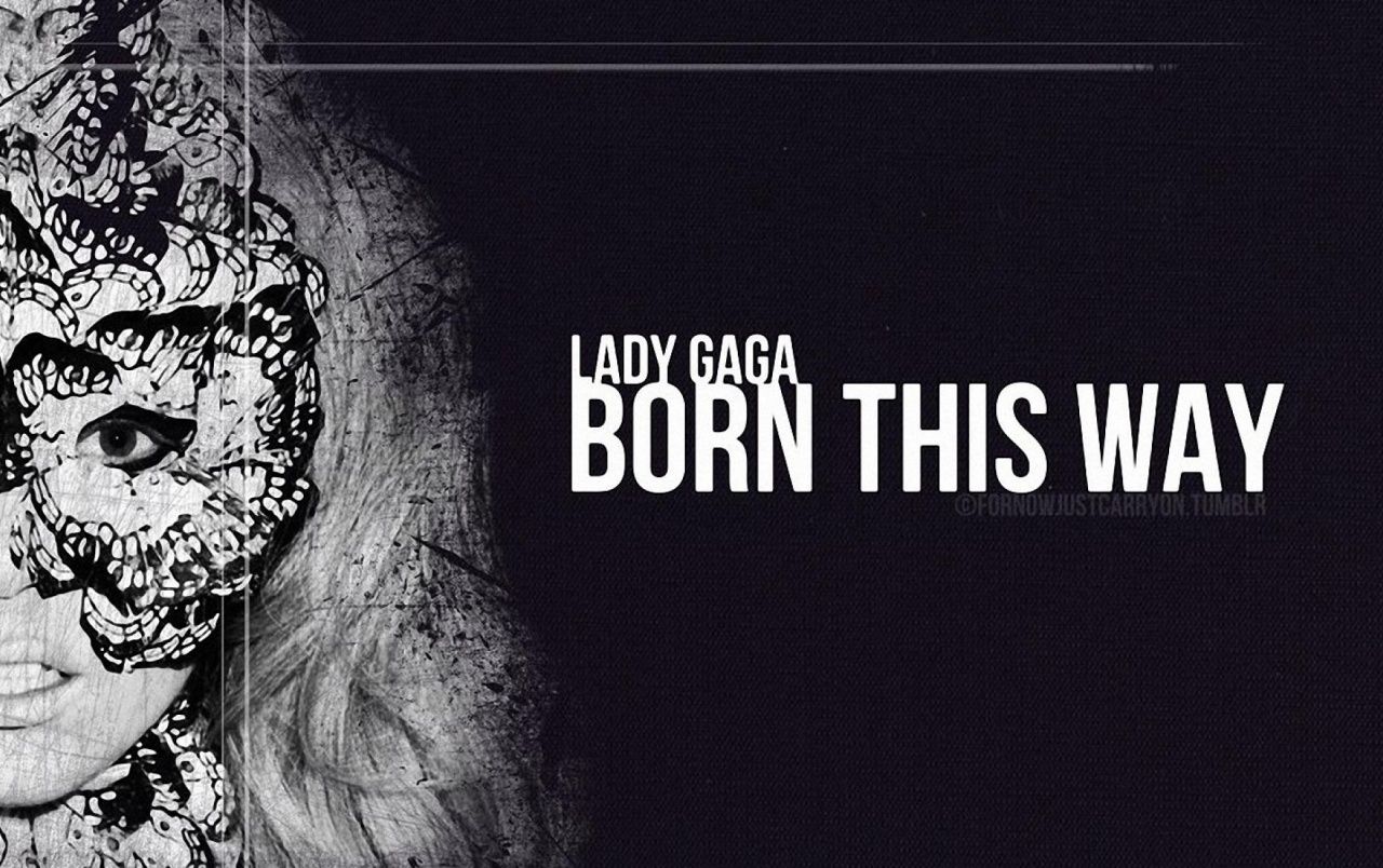 Born This Way wallpaper. Born This Way