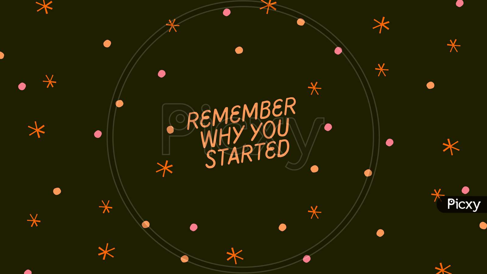 Image Of Colorful Dots Organic Typography Desktop Wallpaper Remember Why You Started (Motivational Poster) BG588550 Picxy