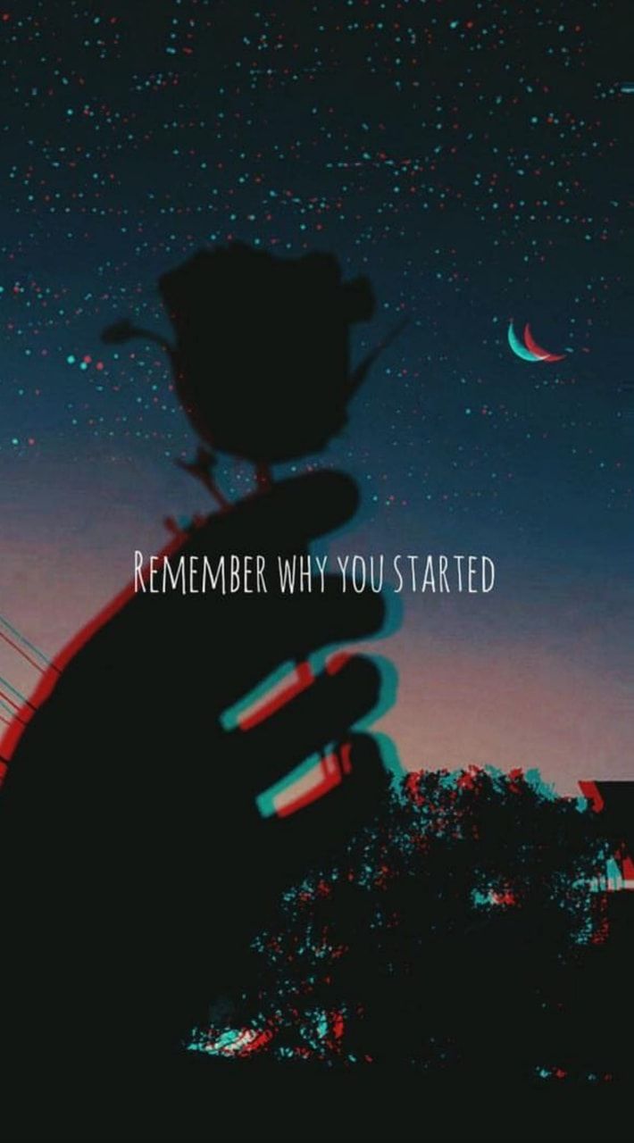 Remember Why You Started Wallpaper