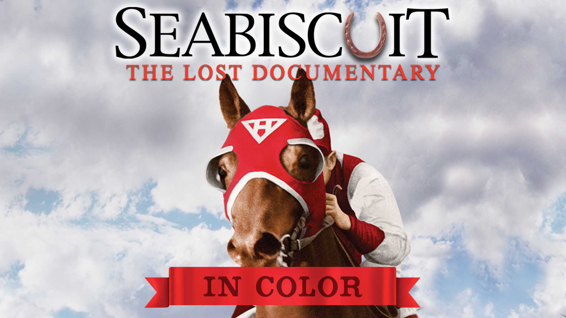 Seabiscuit The Lost Documentary (In Color) · Watch Indie Movi