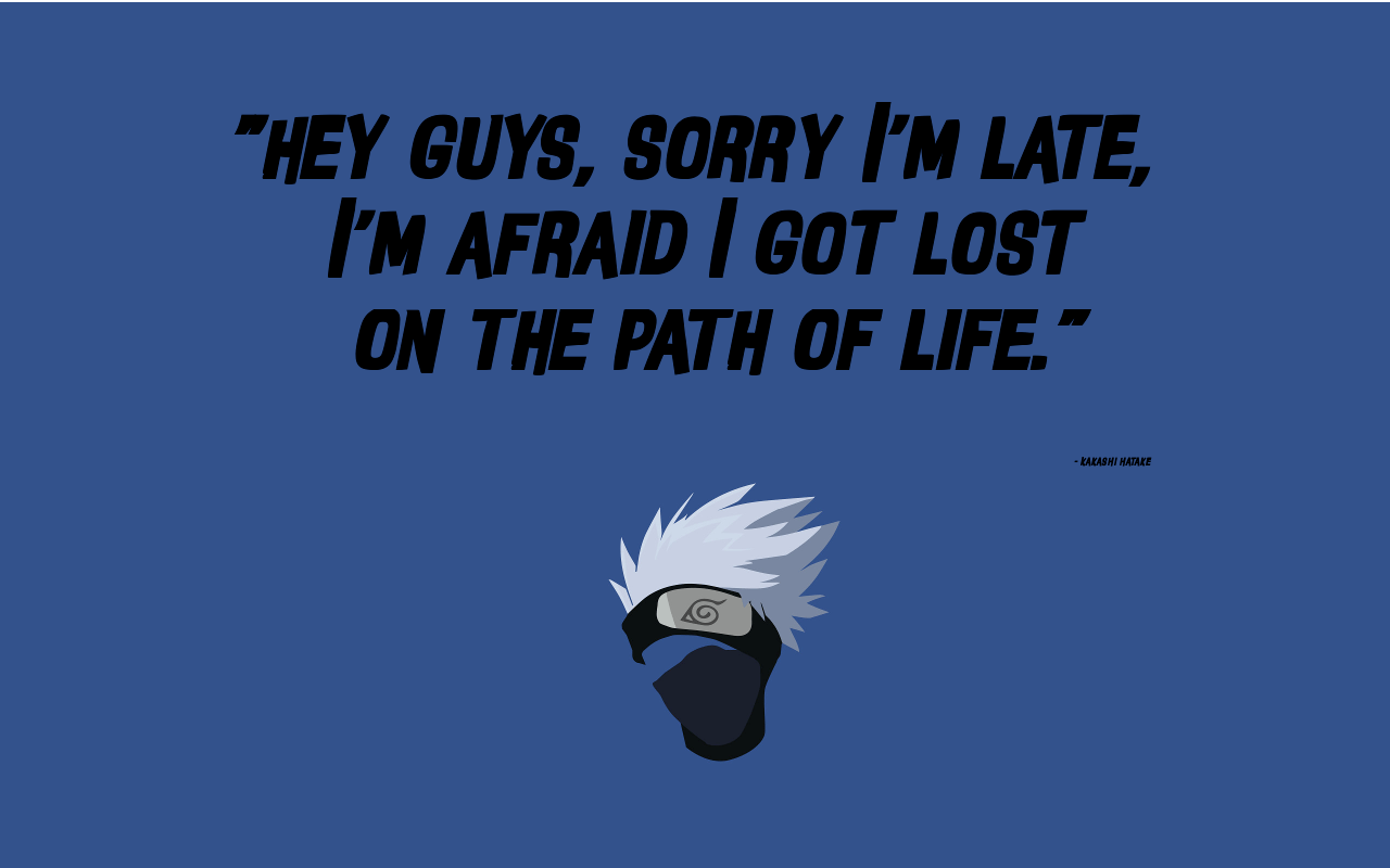 Kakashi Wallpaper With Quotes / 72 Kakashi Wallpaper HD On Wallpaperafari / Tumblr is a place to express yourself, discover yourself, and bond over the stuff you love