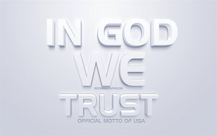 Download wallpaper In God We Trust, official motto of the United States of America, Florida official motto, white 3D art, white background, USA official motto for desktop free. Picture for desktop free