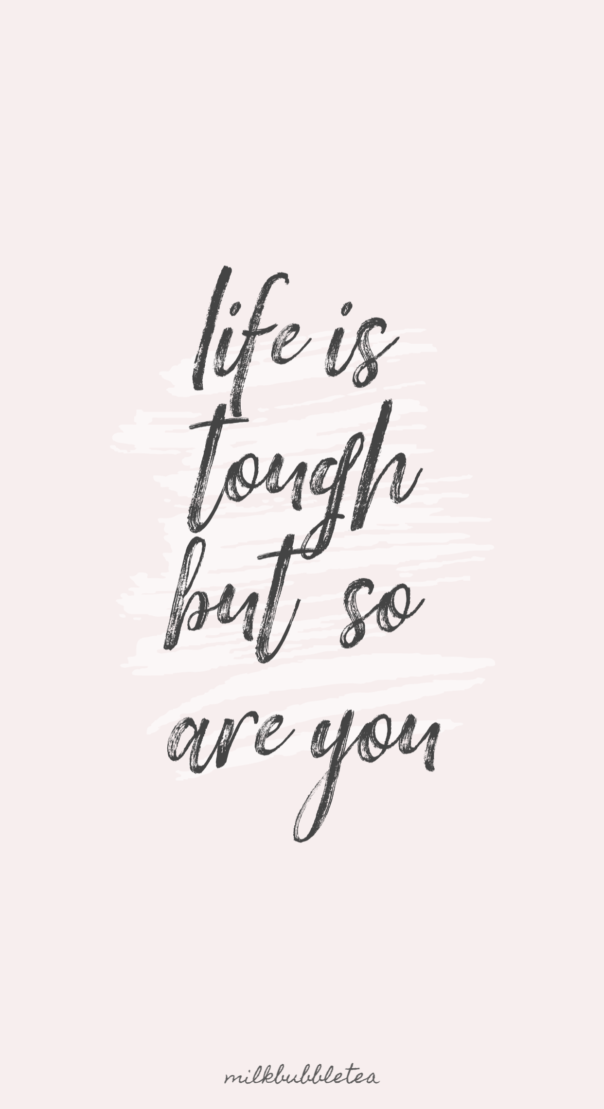 Life Is Tough But So Are You Wallpapers - Wallpaper Cave