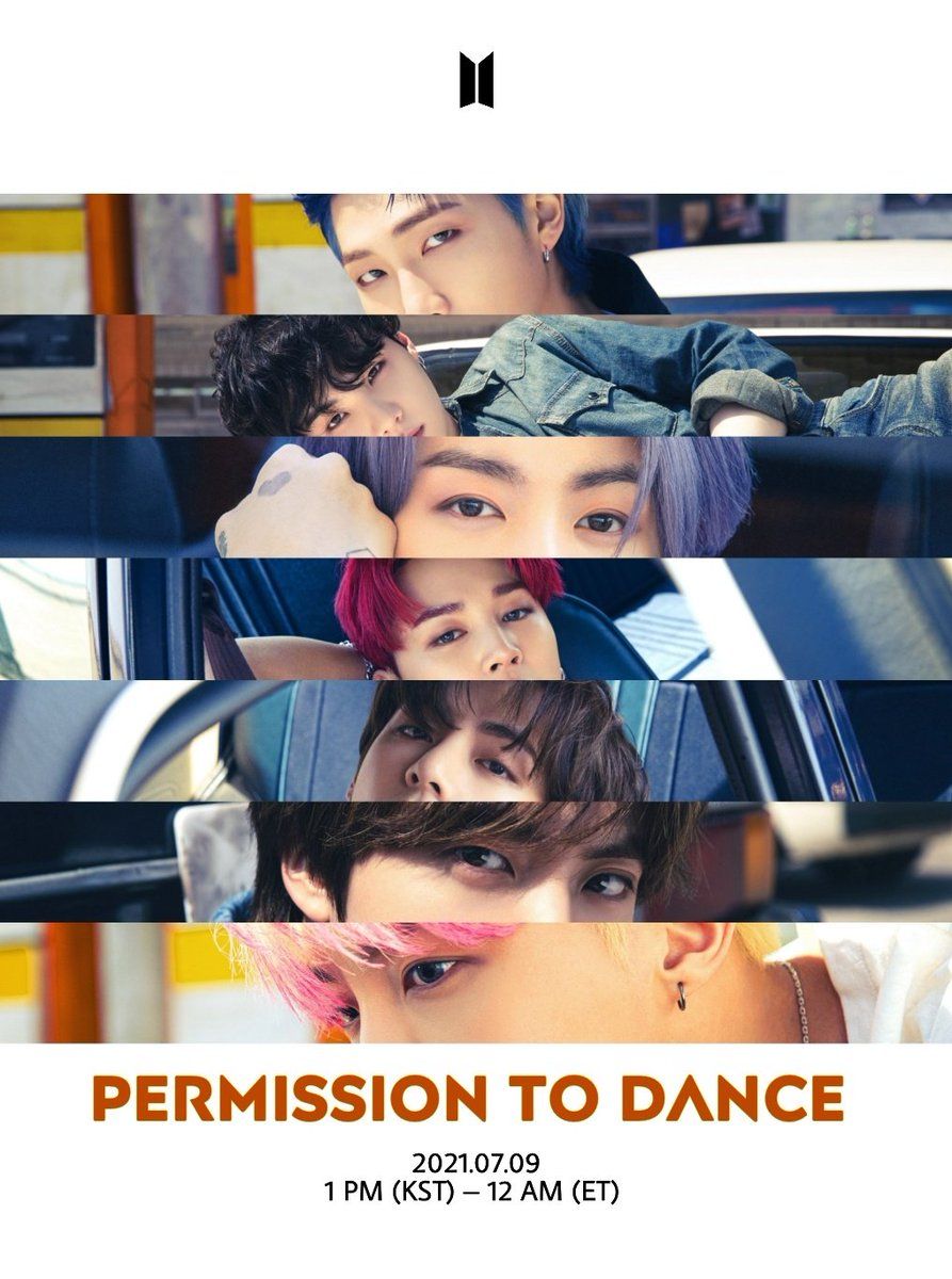 BIGHIT MUSIC - #BTS Permission to Dance' [방탄소년단].07.09pm (KST) am (ET) AVAILABLE ON