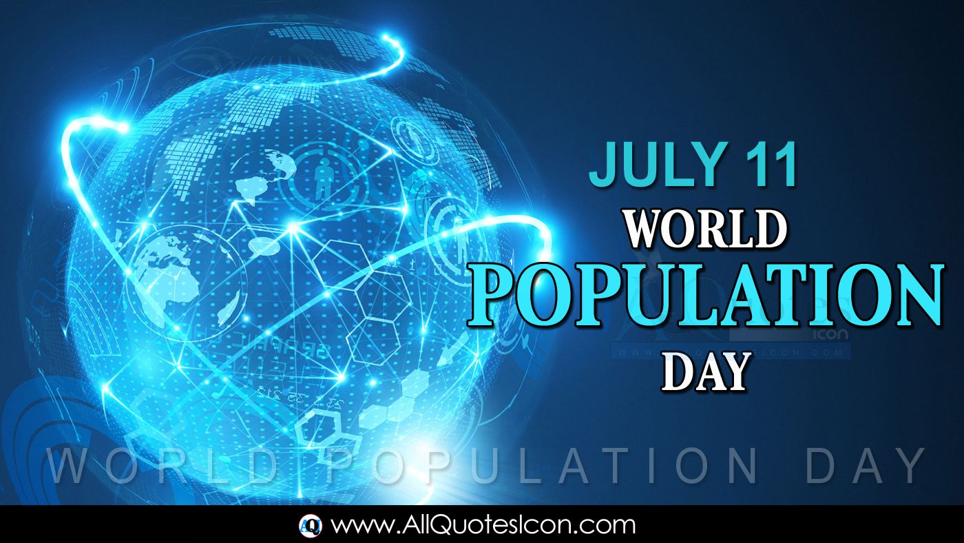 World Population Day Greetings National Awareness Day Quotes in English HD Wallpaper Best Population Day Whatsapp Picture Top English Quotes Free Download. Telugu Quotes. Tamil Quotes